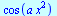 cos(`*`(a, `*`(`^`(x, 2))))